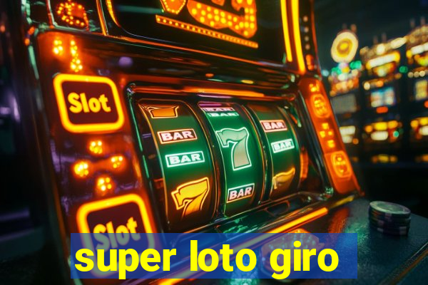 super loto giro