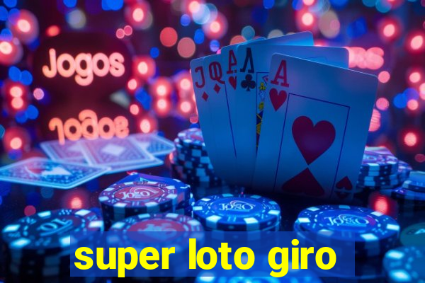 super loto giro