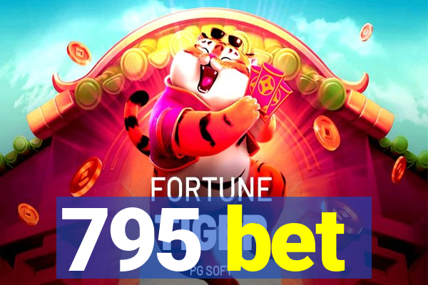 795 bet