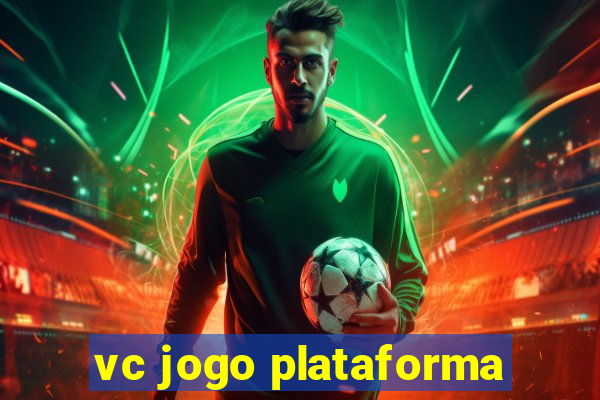 vc jogo plataforma