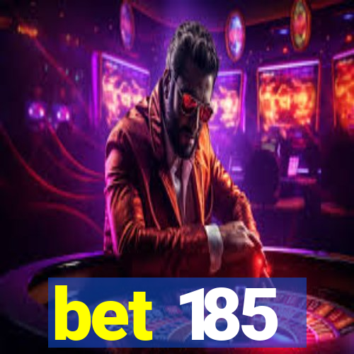 bet 185