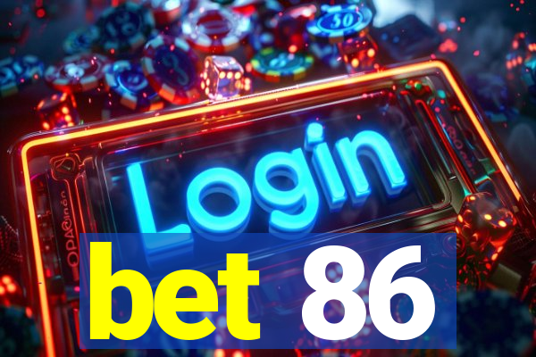 bet 86