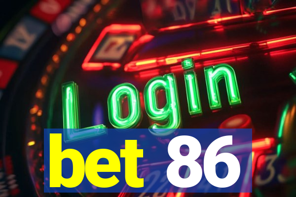 bet 86