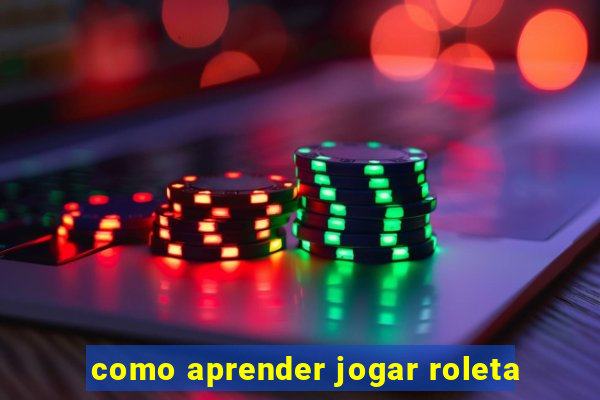 como aprender jogar roleta