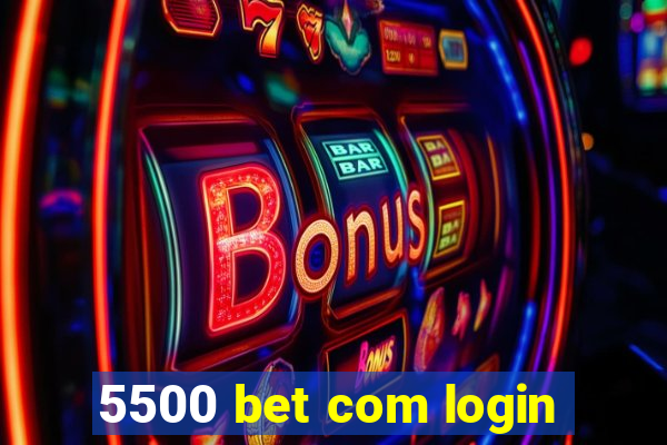 5500 bet com login