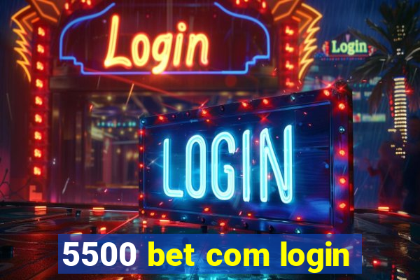 5500 bet com login