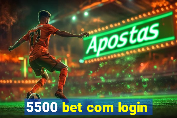 5500 bet com login