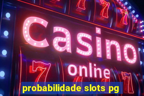 probabilidade slots pg