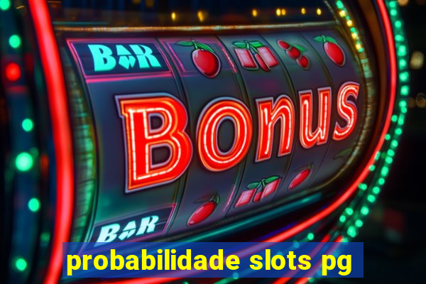 probabilidade slots pg