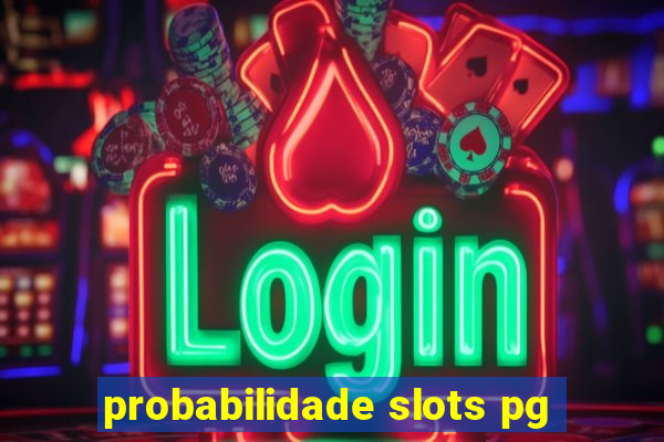 probabilidade slots pg