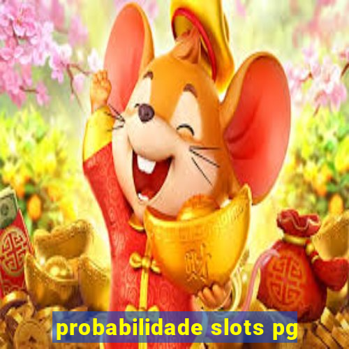 probabilidade slots pg