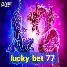 lucky bet 77