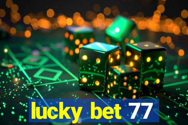 lucky bet 77