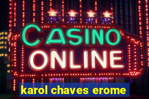 karol chaves erome