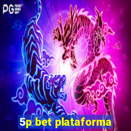 5p bet plataforma