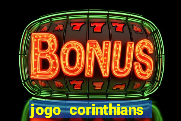 jogo corinthians vai passar aonde