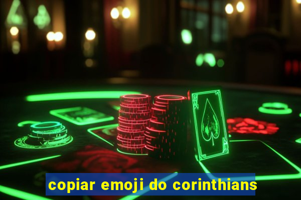 copiar emoji do corinthians