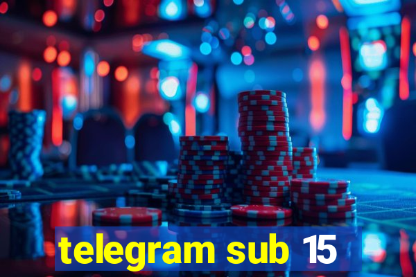 telegram sub 15