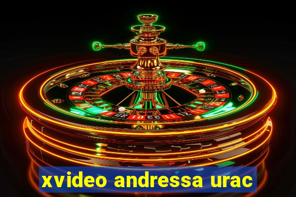 xvideo andressa urac