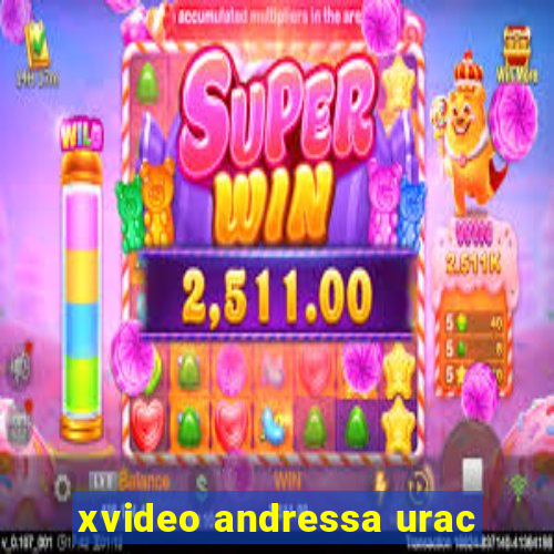 xvideo andressa urac