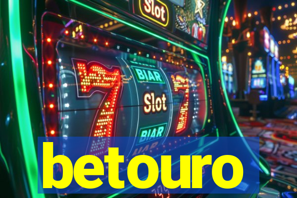 betouro