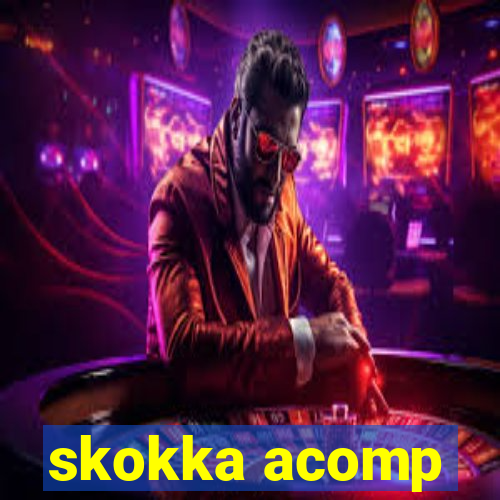 skokka acomp