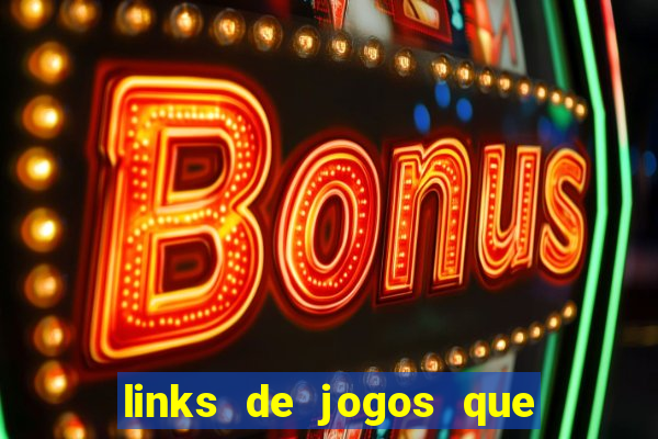 links de jogos que ganha dinheiro