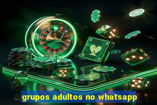 grupos adultos no whatsapp