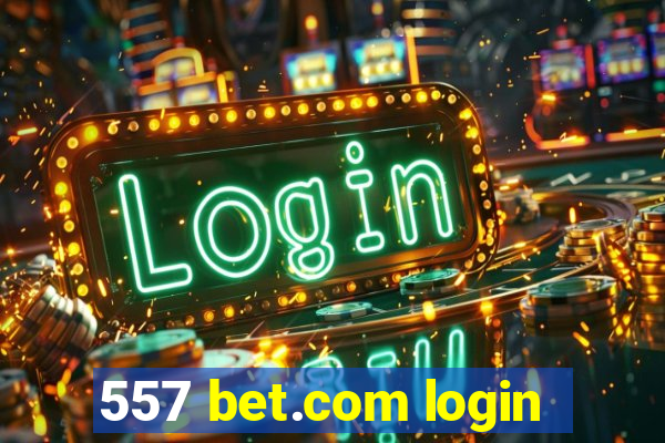 557 bet.com login