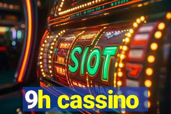 9h cassino