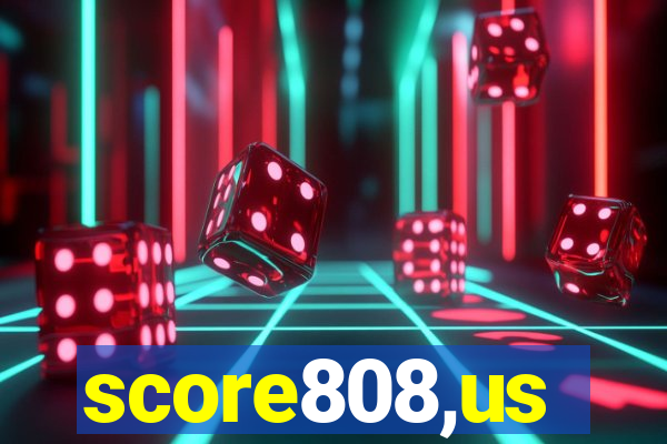 score808,us