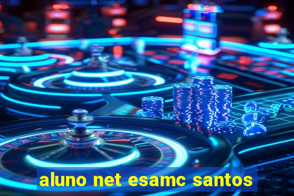 aluno net esamc santos