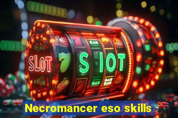 Necromancer eso skills