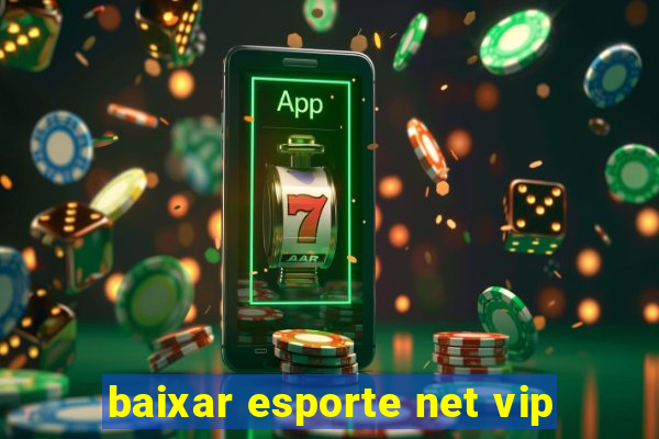 baixar esporte net vip