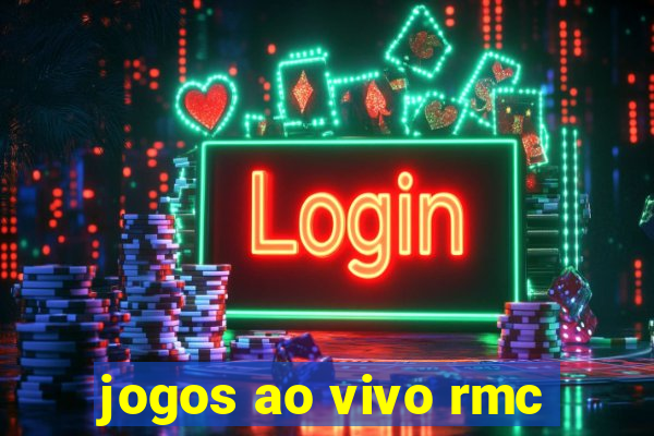 jogos ao vivo rmc