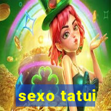 sexo tatui