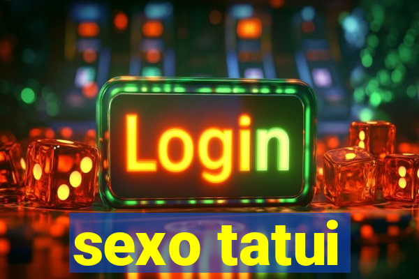 sexo tatui