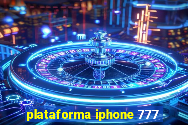 plataforma iphone 777