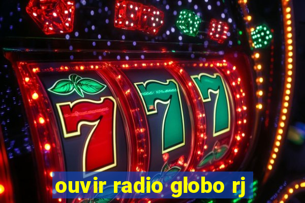 ouvir radio globo rj