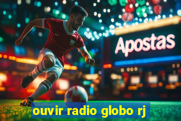 ouvir radio globo rj