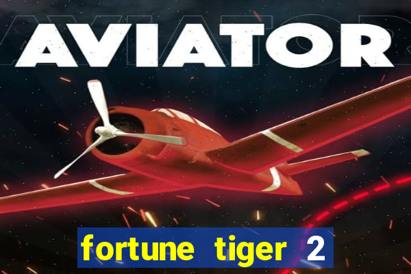 fortune tiger 2 revenge download