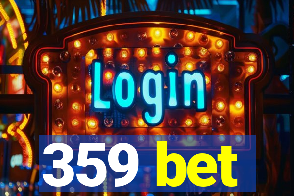 359 bet