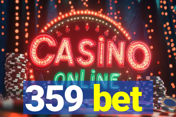359 bet