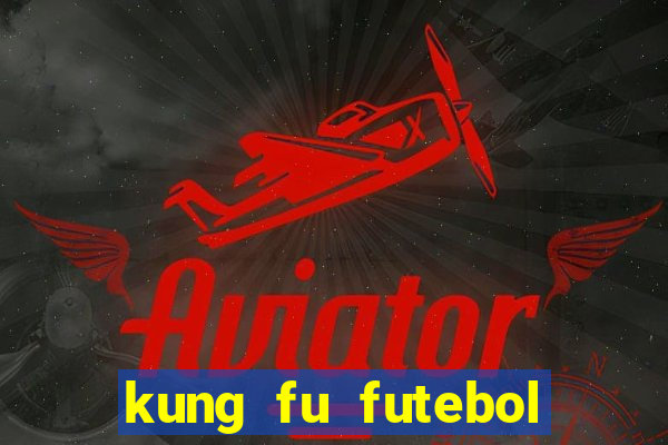 kung fu futebol clube download 1080p