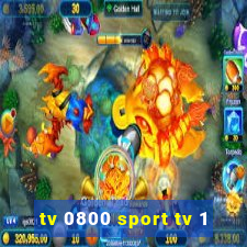 tv 0800 sport tv 1