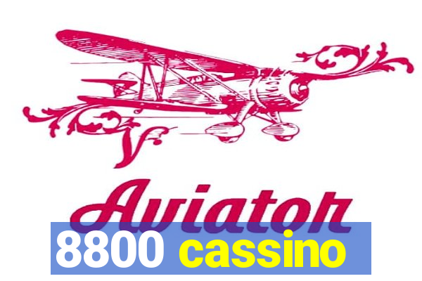 8800 cassino