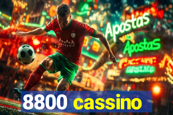 8800 cassino