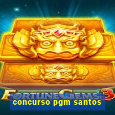 concurso pgm santos