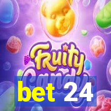 bet 24