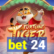 bet 24